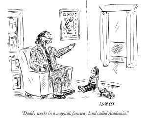 “Daddy works in a magical, faraway land called Academia.”